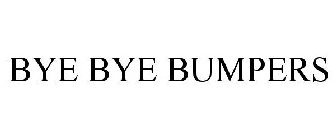 BYE-BYE BUMPERS