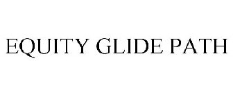 EQUITY GLIDE PATH