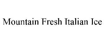 MOUNTAIN FRESH ITALIAN ICE