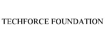 TECHFORCE FOUNDATION