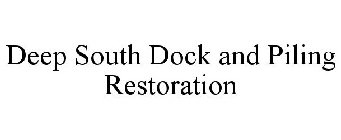 DEEP SOUTH DOCK AND PILING RESTORATION
