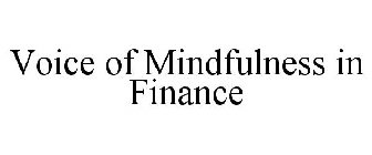 VOICE OF MINDFULNESS IN FINANCE