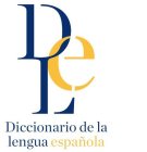 DLE DICCIONARIO DE LA LENGUA ESPAÑOLA