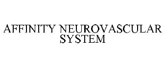AFFINITY NEUROVASCULAR SYSTEM
