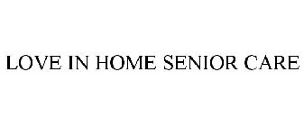 LOVE IN HOME SENIOR CARE