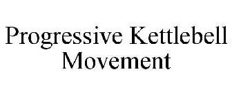 PROGRESSIVE KETTLEBELL MOVEMENT