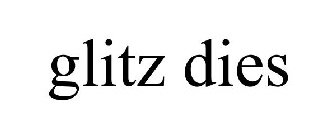 GLITZ DIES
