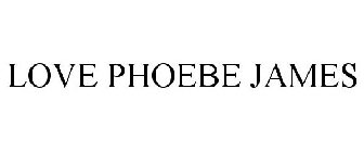 LOVE PHOEBE JAMES