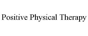 POSITIVE PHYSICAL THERAPY