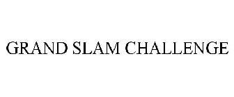 GRAND SLAM CHALLENGE