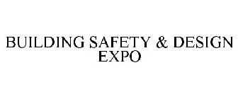 BUILDING SAFETY & DESIGN EXPO