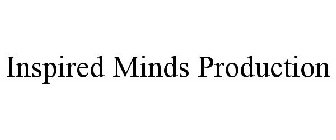 INSPIRED MINDS PRODUCTION