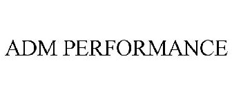 ADM PERFORMANCE