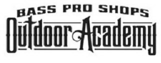 BASS PRO SHOPS OUTDOOR ACADEMY