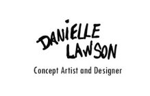 DANIELLE LAWSON CONCEPT ARTIST AND DESIGNER
