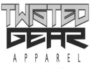 TWISTED GEAR APPAREL