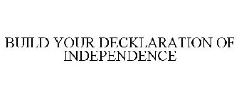 BUILD YOUR DECKLARATION OF INDEPENDENCE