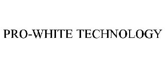 PRO-WHITE TECHNOLOGY