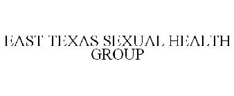 EAST TEXAS SEXUAL HEALTH GROUP