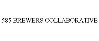 585 BREWERS COLLABORATIVE