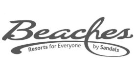 BEACHES RESORTS FOR EVERYONE BY SANDALS