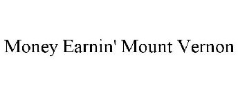 MONEY EARNIN' MOUNT VERNON