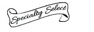 SPECIALTY SELECT
