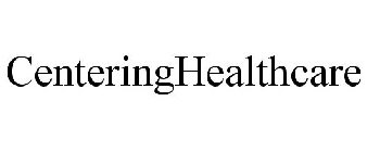 CENTERING HEALTHCARE