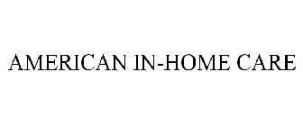 AMERICAN IN-HOME CARE