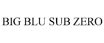 BIG BLU SUB ZERO