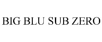 BIG BLU SUB ZERO