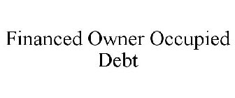 FINANCED OWNER OCCUPIED DEBT