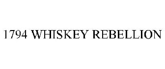 1794 WHISKEY REBELLION