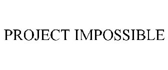 PROJECT IMPOSSIBLE