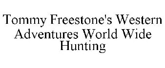 TOMMY FREESTONE'S WESTERN ADVENTURES WORLD WIDE HUNTING