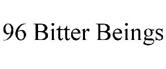 96 BITTER BEINGS
