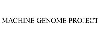 MACHINE GENOME PROJECT