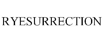 RYESURRECTION