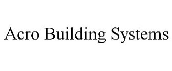ACRO BUILDING SYSTEMS