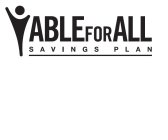 ABLE FOR ALL SAVINGS PLAN