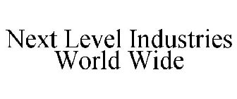 NEXT LEVEL INDUSTRIES WORLD WIDE