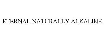 ETERNAL NATURALLY ALKALINE