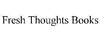 FRESH THOUGHTS BOOKS