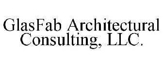GLASFAB ARCHITECTURAL CONSULTING, LLC.