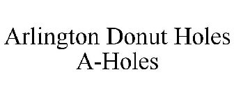 ARLINGTON DONUT HOLES A-HOLES