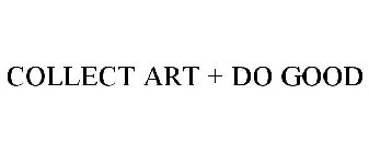 COLLECT ART + DO GOOD