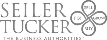 SEILER TUCKER THE BUSINESS AUTHORITIES SELL GROW BUY FIX