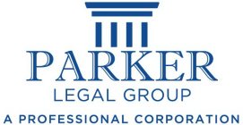 PARKER LEGAL GROUP A PROFESSIONAL CORPORATION