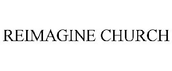 REIMAGINE CHURCH