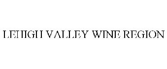 LEHIGH VALLEY WINE REGION